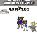 Repost but add it oc as a TF2 character meme