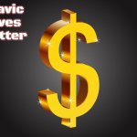 Dollar Sign | Slavic Lives Matter | image tagged in dollar sign,slavic | made w/ Imgflip meme maker