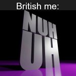 nuh uh 3d Meme Generator - Imgflip