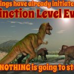 We're Nothing More Than Fleas Sucking The Life Out Of Our Host | Human beings have already initiated the next; Extinction Level Event; NOTHING is going to stop it now | image tagged in dinosaurs meteor,human nature,human race,human stupidity,human ignorance,memes | made w/ Imgflip meme maker