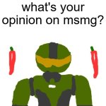 hello | Do me a favor fam, what's your opinion on msmg? | image tagged in spicymasterchief's announcement template,memes,msmg,imgflip,streams,funny | made w/ Imgflip meme maker