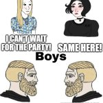 whelp | I CAN'T WAIT FOR THE PARTY! SAME HERE! NAW, ONE MORE ROUND OF PIZZA SLICES WOULD DO; YOU WANNA GO TO THE PARTY NOW? | image tagged in girls vs boys,lol | made w/ Imgflip meme maker