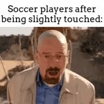 real | Soccer players after being slightly touched: | image tagged in gifs,meme,soccer,lol,overreacting | made w/ Imgflip video-to-gif maker