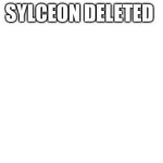 Sylceon deleted