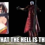 What the hell is this? - DMC4 | WHAT THE HELL IS THIS | image tagged in what the hell is this - dmc4 | made w/ Imgflip meme maker