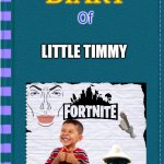 Diary of a Wimpy Kid Blank cover | Of; LITTLE TIMMY | image tagged in diary of a wimpy kid blank cover | made w/ Imgflip meme maker