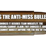 The Anti-Miss Bullet
