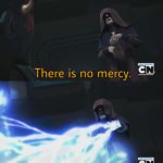 There is no mercy