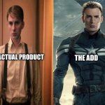 Captain America before after | THE ACTUAL PRODUCT; THE ADD | image tagged in captain america before after | made w/ Imgflip meme maker