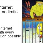 Safety search enabled | Internet with no limits; Internet with every restriction possible | image tagged in strong vs weak spongebob | made w/ Imgflip meme maker