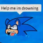 Help me I’m drowning