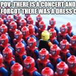 oops forgot | POV: THERE IS A CONCERT AND YOU FORGOT THERE WAS A DRESS CODE | image tagged in odd one out | made w/ Imgflip meme maker