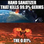 germs | HAND SANATIZER THAT KILLS 99.9% GERMS; THE O.O1% | image tagged in wyzen | made w/ Imgflip meme maker