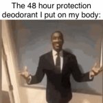 Smrt | Doctor: “Unfortunately you only have 24 hours to live”
The 48 hour protection deodorant I put on my body: | image tagged in gifs,smart | made w/ Imgflip video-to-gif maker