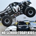 Crushed dreams | NO SCHOOL TODAY KIDS | image tagged in crushed dreams | made w/ Imgflip meme maker