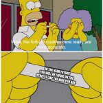 Really accurate | IN THE NEAR FUTURE YOU WILL BE LIVING ON THE STREETS LIKE THE BUM YOU ARE | image tagged in simpsons fortune cookie | made w/ Imgflip meme maker