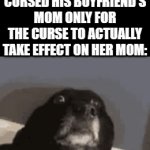 Girl's wrath is like a boomerang. But you get twice back. | A WITCH WHEN HE CURSED HIS BOYFRIEND'S MOM ONLY FOR THE CURSE TO ACTUALLY TAKE EFFECT ON HER MOM: | image tagged in gifs,witch,curse | made w/ Imgflip video-to-gif maker