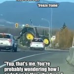 ...Probably shoulda left the tractor at home... | *record scratch*; *freeze frame*; "Yup, that's me. You're probably wondering how I ended up in this situation..." | image tagged in tractor tipping,tilldozer,epic fail,fail,record scratch freeze frame | made w/ Imgflip meme maker