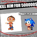 (Note:I did want to add a anti piracy Sonic but i didnt found one,so i choose the one with gun | KILL HIM FOR 500000$; PIRACY ITS A CRIME | image tagged in fnaf newspaper | made w/ Imgflip meme maker