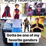 Just caught the latest Fanscription and felt that this fit the season | legacy redemptions | image tagged in gotta be one of my favorite genders,transformers,karate kid,she-ra,god of war,nostalgia critic | made w/ Imgflip meme maker