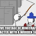 A Minecraft speedrunner's only weapon, a wooden sword that somehow has a Sharpness IV enchantment on it. | LIVE FOOTAGE OF MINECRAFT CHARACTER WITH A WOODEN SWORD | image tagged in gifs,henry stickmin,minecraft,speedrun | made w/ Imgflip video-to-gif maker