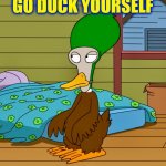 What the duck is that? | GO DUCK YOURSELF | image tagged in autocorrect,memes,uncle roger,duck,cosplay fail,obviously | made w/ Imgflip meme maker