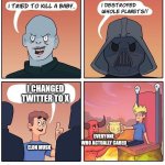 Twitter to X | I CHANGED TWITTER TO X; EVERYONE WHO ACTUALLY CARED; ELON MUSK | image tagged in the most evil person ever,elon musk,twitter | made w/ Imgflip meme maker