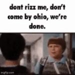 dont rizz me, dont come by ohio meme