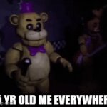 Mommy! Look I'm so cool! | 5 YR OLD ME EVERYWHERE | image tagged in gifs,fnaf | made w/ Imgflip video-to-gif maker