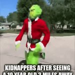 i hate when this happens | KIDNAPPERS AFTER SEEING A 10 YEAR OLD 3 MILES AWAY | image tagged in gifs,so true memes | made w/ Imgflip video-to-gif maker