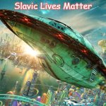 Slavic Futurama | Slavic Lives Matter | image tagged in slavic futurama,slavic | made w/ Imgflip meme maker