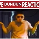 Live Bundun Reaction