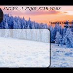 Snow._.i_enjoy_star_wars announcement temp thx darthswede meme