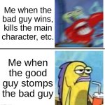 It gets repetitive | Me when the bad guy wins, kills the main character, etc. Me when the good guy stomps the bad guy | image tagged in excited vs bored | made w/ Imgflip meme maker