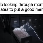 Use this template plz | Me looking through meme templates to put a good meme on | image tagged in gifs,new template | made w/ Imgflip video-to-gif maker