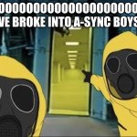 We broke into A-Sync | YOOOOOOOOOOOOOOOOOOOOOOO WE BROKE INTO A-SYNC BOYS! | image tagged in hazmat men pointing at the backrooms portal,the backrooms | made w/ Imgflip meme maker