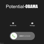 Potential Fraud Call | -OBAMA | image tagged in potential fraud call | made w/ Imgflip meme maker