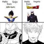hello person from | Vegeta; Gojo | image tagged in hello person from,gojo,vegeta,dragon ball z,jujutsu kaisen | made w/ Imgflip meme maker