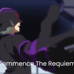 "We Will commence the Requiem Project" GIF Template