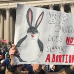 Big chungus doesn't support abortion