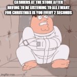 especially in november? | CASHIERS AT THE STORE AFTER HAVING TO BE LISTENING TO ALL I WANT FOR CHRISTMAS IS YOU EVERY 2 SECONDS | image tagged in gifs,oh wow are you actually reading these tags,christmas,stop reading the tags | made w/ Imgflip video-to-gif maker