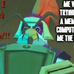 K jus so we're clear this is absolute bullshit in my book if u ask me | ME WHEN I'M TRYING TO MAKE A MEME AND MY COMPUTER'S GIVING ME THE BUFFERING: | image tagged in gifs,sly cooper,computers/electronics,relatable,savage,memes | made w/ Imgflip video-to-gif maker