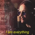 I am everything