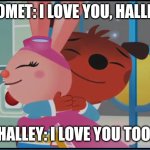 Best Cartoon Couple! | COMET: I LOVE YOU, HALLEY. HALLEY: I LOVE YOU TOO. | image tagged in astroblast hug | made w/ Imgflip meme maker