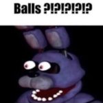 fnaf BALLS!?!?!?