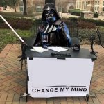 Change My Mind - Darth Vader