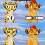 Fr literally actually bro yes irl lol… | WHEN YOU AND SOME RANDOM PERSON THAT YOU DON’T
KNOW WANTS TO START CONVERSATION BUT
YOU DON’T KNOW WHAT TO SAY…; YOU; SOME RANDO | image tagged in kion and fuli side-eye | made w/ Imgflip meme maker