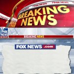 Fox News Breaking News meme