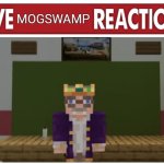 Live Mogswamp (Minecraft) Reaction