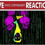 live 9yo crybaby reaction